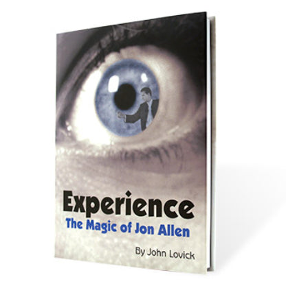 Experience: The Magic of Jon Allen by John Lovick and Vanishing Inc.