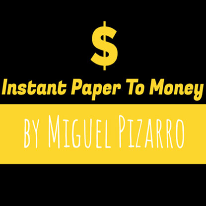 Instant Paper to Money by Miguel Pizarro (UK Pounds - £20)