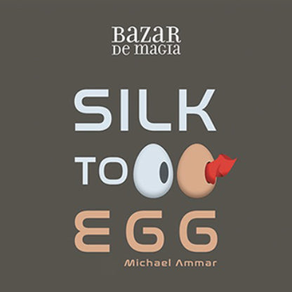 Silk to Egg by Michael Ammar and Bazar de Magia