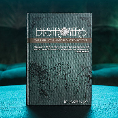 Destroyers by Troy Hooser, Joshua Jay, and Vanishing Inc