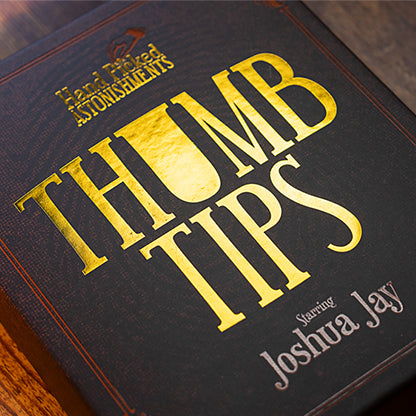 THUMB TIPS (Hand Picked Astonishments ) with Joshua Jay by Murphy's Magic