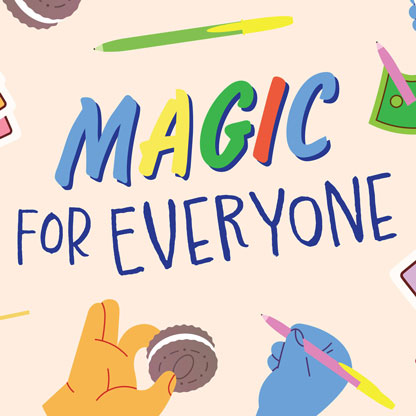 Magic for Everyone