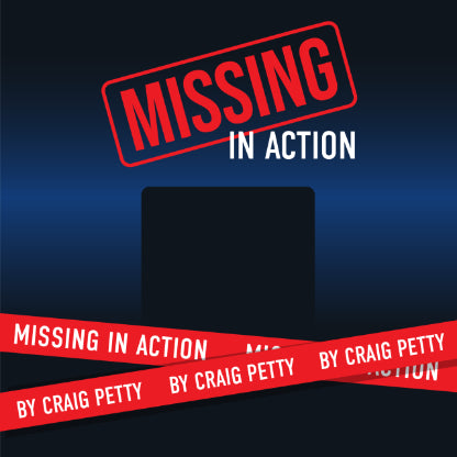 Missing in Action by Craig Petty & Mandy Roth